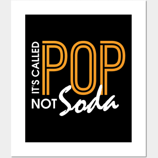 Funny It's Called Pop Not Soda Sarcastic Joke Posters and Art